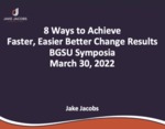 March 30, 2022: Leverage Change: 8 Ways to Achieve Faster, Easier, Better Results