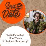 Poetic Portraits of Older Women in the Great Black Swamp by Sandra L. Faulkner