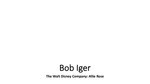 Disney: Bob Iger by Allie Rose