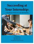 Succeeding at Your Internship: A Handbook Written for and with Students by Christopher J. Mruk and John C. Moor